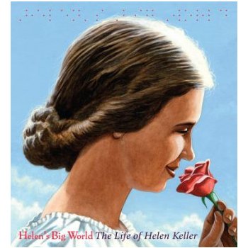 Helens Big World: The Life of Helen Keller