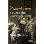 Konverzácia a európska literatúra - Adam Bžoch – Hledejceny.cz