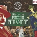 Nebojte se klasiky! Giacomo Puccini - Turandot - Giacomo Puccini – Sleviste.cz