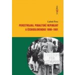 Perestrojka, pobaltské republiky a Česko - Luboš Švec – Hledejceny.cz