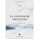 Cesta bílého jeřába IV.: Za tajemstvím prostoru aneb Obleč se do svého domu - Eva Joachimová – Hledejceny.cz