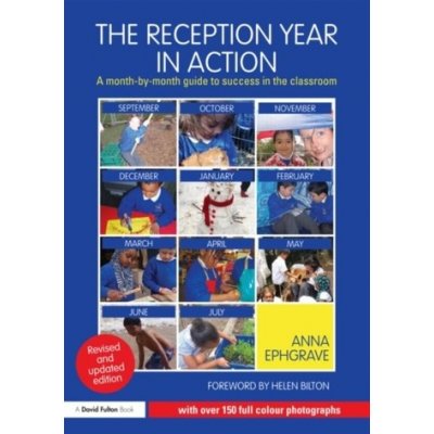 The Reception Year in Action, Revised - A. Ephgrave