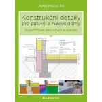 Konstrukční detaily pro pasivní domy - Juraj Hazucha, Jan Bárta – Zboží Mobilmania