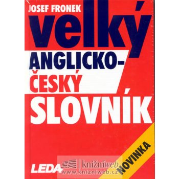 VELKÝ ANGLICKO-ČESKÝ SLOVNÍK - Josef Fronek