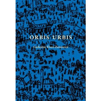 Orbis urbis - Románová tetralogie 4 knihy - Ébert-Zeminová Catherine
