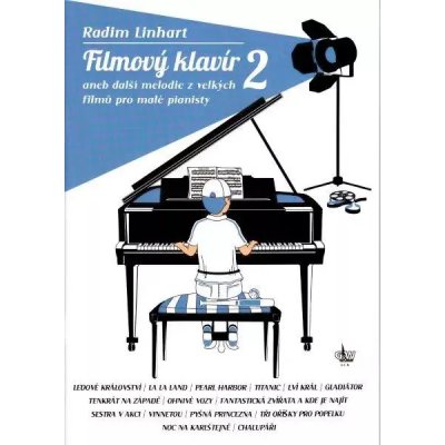 Publikace Filmový klavír aneb melodie z velkých filmů pro malé pianisty 2 Radim Linhart – Sleviste.cz