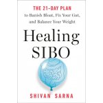 Healing Sibo: Fix the Real Cause of Ibs, Bloating, and Weight Issues in 21 Days – Hledejceny.cz