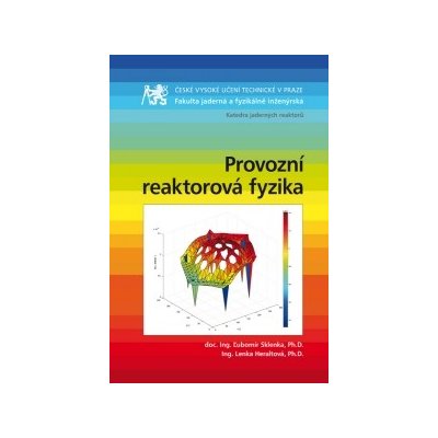 Provozní reaktorová fyzika - Ľubomír Sklenka, Lenka Heraltová