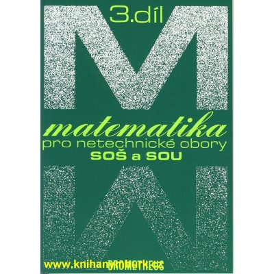 Matematika pro netechnické obory SOŠ a SOU, 3. díl - Calda Emil – Zboží Mobilmania