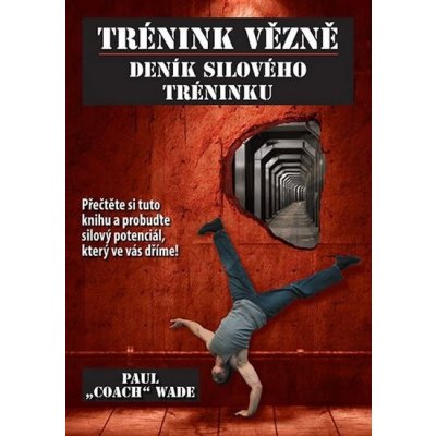 Trénink vězně - Deník silového tréninku