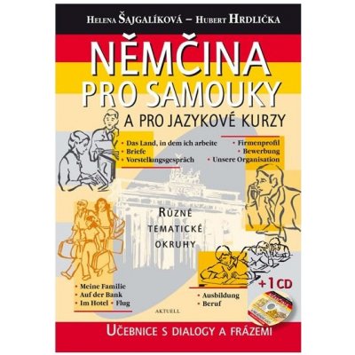 Němčina pro samouky a pro jazykové kurzy - Učebnice s dialogy a frázemi - Helena Šajgalíková, Hubert Hrdlička