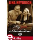 Můj život s Reinhardem - Lina Heydrich