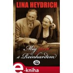 Můj život s Reinhardem - Lina Heydrich – Hledejceny.cz