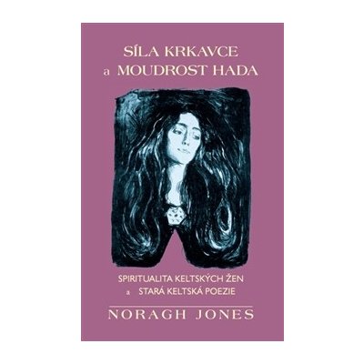 Síla krkavce a moudrost hada - Noragh Jones – Zboží Mobilmania