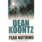Fear Nothing - Koontz Dean – Hledejceny.cz