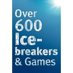 Over 600 Icebreakers & Games – Zboží Živě