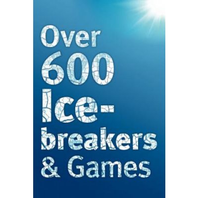 Over 600 Icebreakers & Games – Zboží Živě
