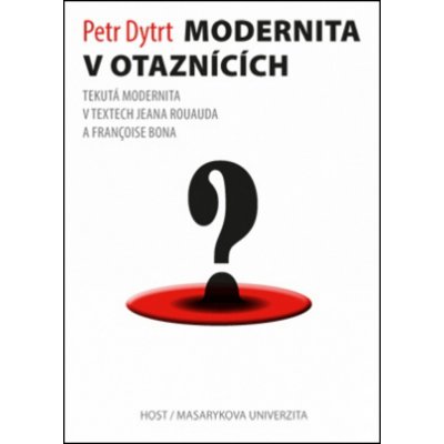 Modernita v otaznících - Petr Dytrt – Hledejceny.cz