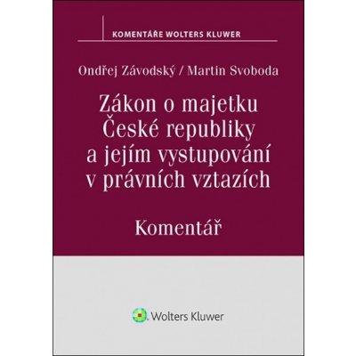 Zákon o majetku České republiky a jejím vystupování v právních vztazích - Martin Svoboda, Ondřej Závodský – Zbozi.Blesk.cz