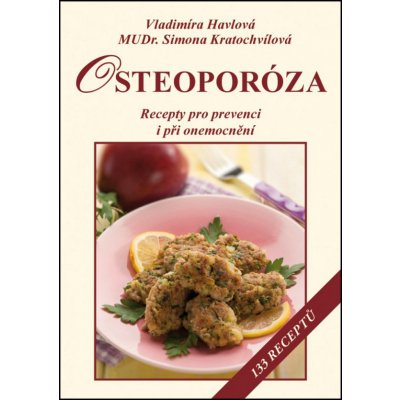 Osteoporóza. Recepty pro prevenci i při onemocnění - Vladimíra Havlová - Vyšehrad – Hledejceny.cz