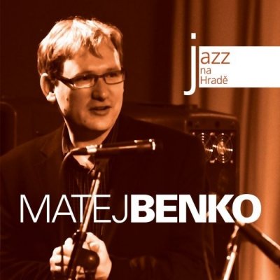 Benko Matej - Jazz na Hradě CD – Zboží Mobilmania