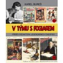 V týmu s Foglarem -- Příběh redaktora legendárních časopisů - Karel Bureš