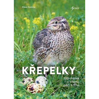 Křepelky - 100 otázek o plemenech, chovu, marketingu