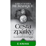 Remarque Erich Maria - Cesta zpátky – Hledejceny.cz