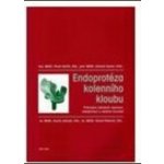 Endoprotéza kolenního kloubu -- Průvodce obdobím operace, rehabilitací a dalším životem. Pavel Vavřík, Antonín Sosna – Hledejceny.cz