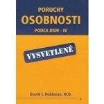 Poruchy osobnosti - podľa DSM-IV - vysvetlené - David J. Robinson, M.D. – Hledejceny.cz