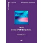 Úvod do insolvenčního práva - Ilona Schelleová – Hledejceny.cz