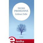 Ticho promlouvá - Eckhart Tolle – Hledejceny.cz