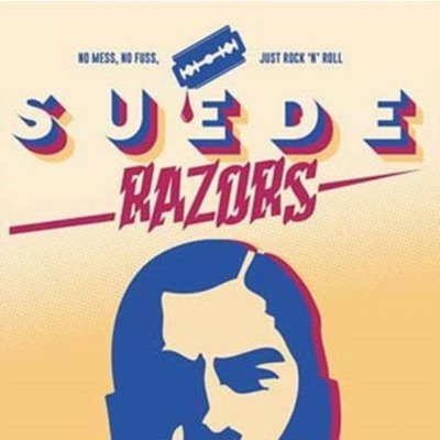 No mess, no fuss, just rock 'n' roll Suede Razors LP