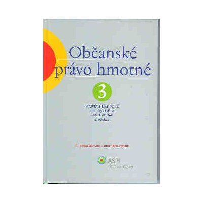 Občanské právo hmotné 3 - Švestka J., Dvořák J. – Hledejceny.cz