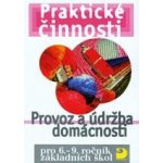 Praktické činnosti Provoz a údržba domácnosti - pro 6. - 9.ročník základních škol - František Mošna – Hledejceny.cz