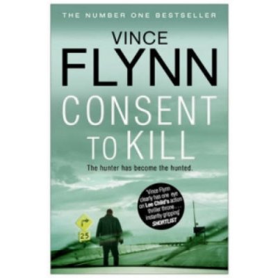 Consent to Kill Vince Flynn Paperback