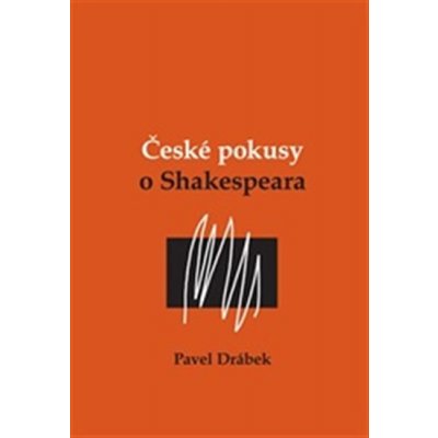 České pokusy o Shakespeara Pavel Drábek