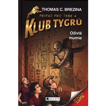 Klub Tygrů - Oživlá mumie - Thomas C. Brezina