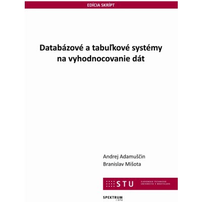 Databázové a tabuľkové systémy na vyhodnocovanie dát - Andrej Adamuščin