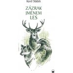 Zázrak jménem les - Karel Sládek – Sleviste.cz