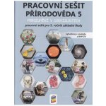 Přírodověda 5 - Porozumění v souvislostech - pracovní sešit – Hledejceny.cz