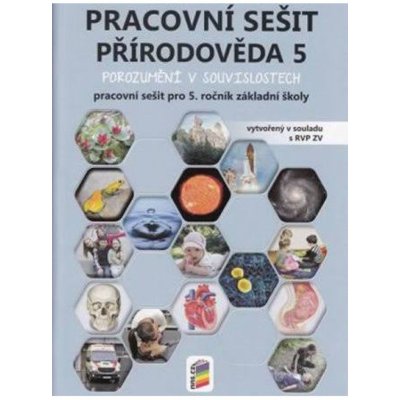 Přírodověda 5 - Porozumění v souvislostech - pracovní sešit – Zbozi.Blesk.cz