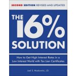 The 16 % Solution, Revised Edition: How to Get High Interest Rates in a Low-Interest World with Tax Lien Certificates MoskowitzPevná vazba – Hledejceny.cz