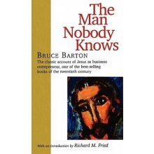 The Man Nobody Knows - B. Barton