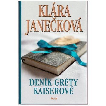 Deník Gréty Kaiserové Klára Janečková