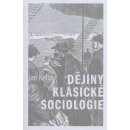 Dějiny klasické sociologie, 3. vydání - Jan Keller