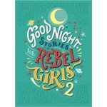 Good Night Stories for Rebel Girls 2 - Elena Favilli, Francesca Cavallo – Sleviste.cz