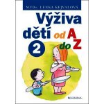 Výživa dětí od A do Z II. - Lenka Kejvalová – Hledejceny.cz
