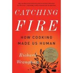 Catching Fire: How Cooking Made Us Human Wrangham RichardPaperback – Hledejceny.cz