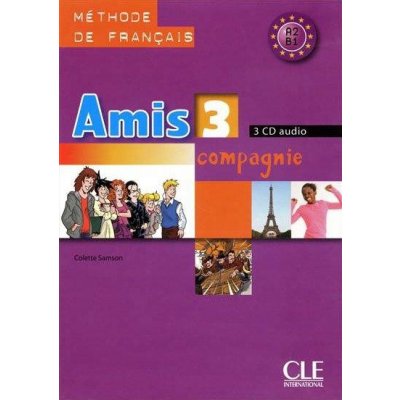 AMIS ET COMPAGNIE 3 CD /3/ CLASSE - COLETTE, S.